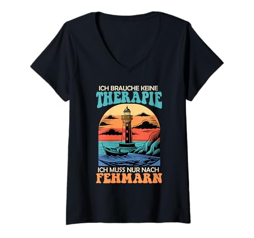 Damen Ostsee Brauche Keine Therapie MUSS NACH FEHMARN Souvenier T-Shirt mit V-Ausschnitt von Fehmarn Geschenk Ostsee Shirt Fehmarn Souvenier