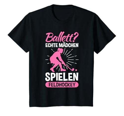 Ballett? Echte Mädchen Spielen Feldhockey Sport Hockey T-Shirt von Feldhockey Sport Spielerin Geschenke & Motive