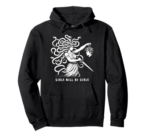 Girl Will Be Girls Weibliche Medusa lustige Feministin Pullover Hoodie Girl Will Be Girls Weibliche Medusa lustige Feministin Pullover Hoodie von Female Medusa funny Feminist Ideas