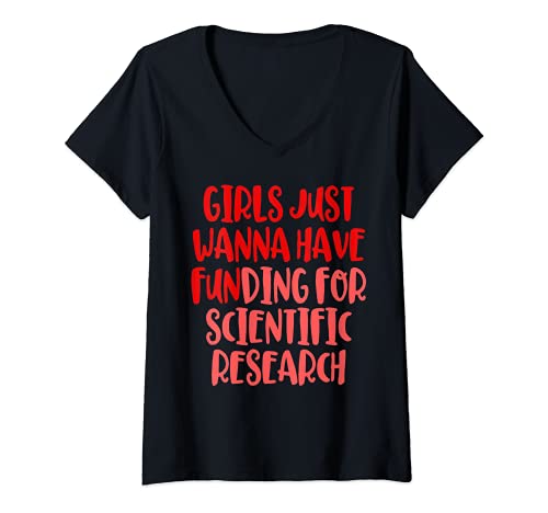 Damen Girls Just Wanna Have Funding Scientific Research Women STEM T-Shirt mit V-Ausschnitt Damen Girls Just Wanna Have Funding Scientific Research Women STEM T-Shirt mit V-Ausschnitt von Female Scientist Women's Gifts