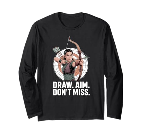 Draw Aim Don't Miss Motivational Bogenschießen für Frauen Langarmshirt von Female Warrior Apparel Gifts by Anastasia