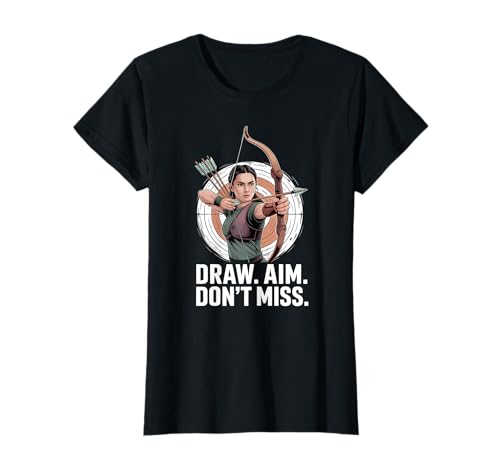 Draw Aim Don't Miss Motivational Bogenschießen für Frauen T-Shirt von Female Warrior Apparel Gifts by Anastasia