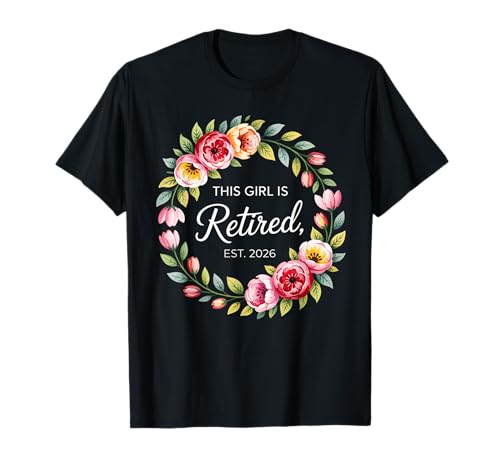 This Girl is Retired Est 2026 Blumenkranz Ruhestand Frau T-Shirt This Girl is Retired Est 2026 Blumenkranz Ruhestand Frau T-Shirt von Femininer Meilenstein Ruhestand Feier 2026