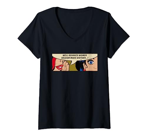 Women - Well Behaved Women Seldom Make History - Feminism T-Shirt mit V-Ausschnitt Women - Well Behaved Women Seldom Make History - Feminism T-Shirt mit V-Ausschnitt von Feminism Apparel
