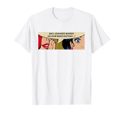 Frauen - Gut erzogene Frauen machen selten Geschichte - Feminismus T-Shirt Frauen - Gut erzogene Frauen machen selten Geschichte - Feminismus T-Shirt von Feminism Apparel