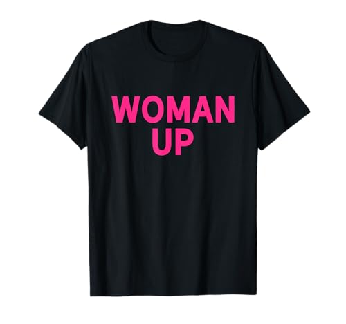 Woman Up Feministischer Feminismus Unterstützung Weibliche Ermächtigung T-Shirt von Feminism Womens Rights Women Empowerment