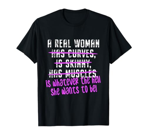 A Real Woman Is Whatever She Wants To Be Feministin Frauen T-Shirt A Real Woman Is Whatever She Wants To Be Feministin Frauen T-Shirt von Feminismus Zitate Für Emanzipation & Frauenpower