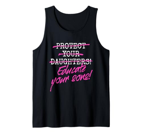 Protect Your Daughters Educate Your Sons Feministin Frauen Tank Top Protect Your Daughters Educate Your Sons Feministin Frauen Tank Top von Feminismus Zitate Für Emanzipation & Frauenpower