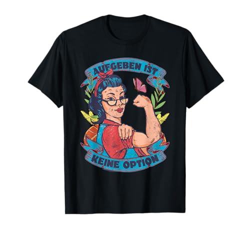 Aufgeben ist keine Option! retro Frauen Power T-Shirt Aufgeben ist keine Option! retro Frauen Power T-Shirt von Feminismus und Frauenrechte