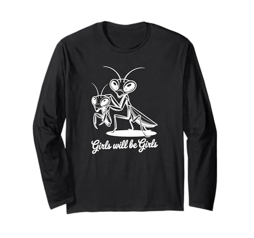 Girls Will Be Girls - Lustige Gottesanbeterin Langarmshirt Girls Will Be Girls - Lustige Gottesanbeterin Langarmshirt von Feminist Empowerment