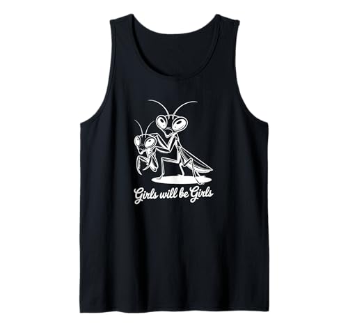 Girls Will Be Girls - Lustige Gottesanbeterin Tank Top Girls Will Be Girls - Lustige Gottesanbeterin Tank Top von Feminist Empowerment