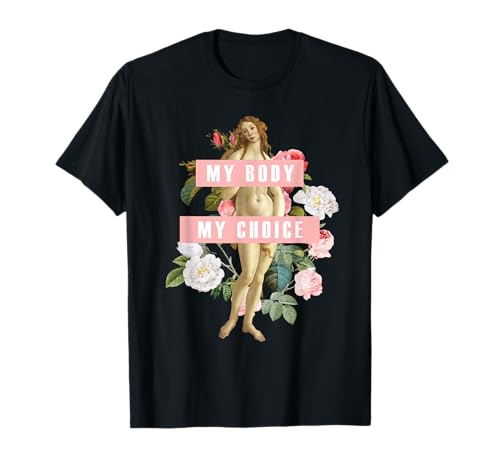 Feminist Frauen Power My Body My Choice T-Shirt Feminismus T-Shirt Feminist Frauen Power My Body My Choice T-Shirt Feminismus T-Shirt von Feminist Feminism Feminismus Frauen Power Rechte
