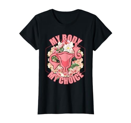 My Body My Choice T-Shirt Feminist Feminismus Frauen Rechte T-Shirt My Body My Choice T-Shirt Feminist Feminismus Frauen Rechte T-Shirt von Feminist Feminism Feminismus Frauen Power Rechte