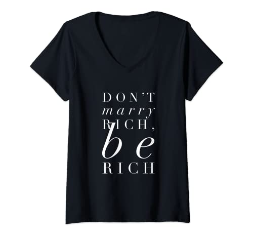 Damen Feministische Shirts für Frauen Don't Marry Rich, Be Rich Feminism T-Shirt mit V-Ausschnitt Damen Feministische Shirts für Frauen Don't Marry Rich, Be Rich Feminism T-Shirt mit V-Ausschnitt von Feminist Girls By Design Tee Company