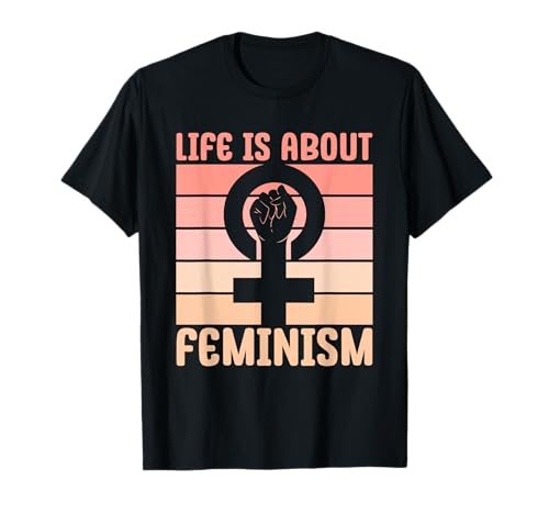Im Leben Geht Es Um Feminismus Feministisch Feminist Frauen T-Shirt von Feministin Life Is About Feminism Feministische