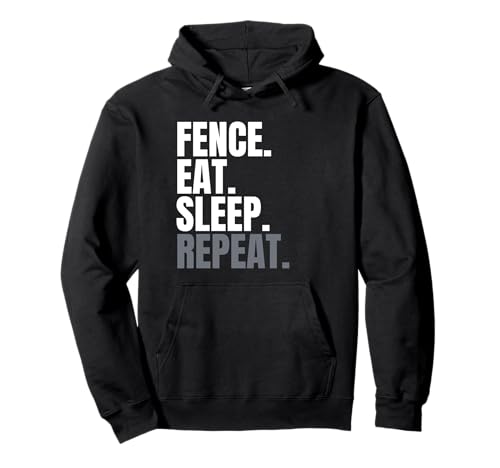 Fence Eat Sleep Repeat Shirt, Fechten, Fechten Shirt für Herren Pullover Hoodie Fence Eat Sleep Repeat Shirt, Fechten, Fechten Shirt für Herren Pullover Hoodie von Fence. Eat. Sleep. Repeat.