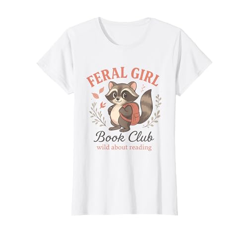 Feral Girl Book Club Wild About Reading Waschbär T-Shirt Feral Girl Book Club Wild About Reading Waschbär T-Shirt von Feral Girl Book Club Reading Girls Teens Women