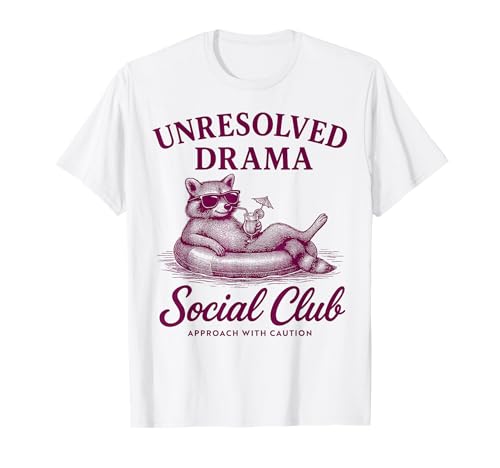 Feral Unresolved Drama Funny Girls Trip Social Club Waschbär T-Shirt Feral Unresolved Drama Funny Girls Trip Social Club Waschbär T-Shirt von Feral Unresolved Drama Funny Girls Trip