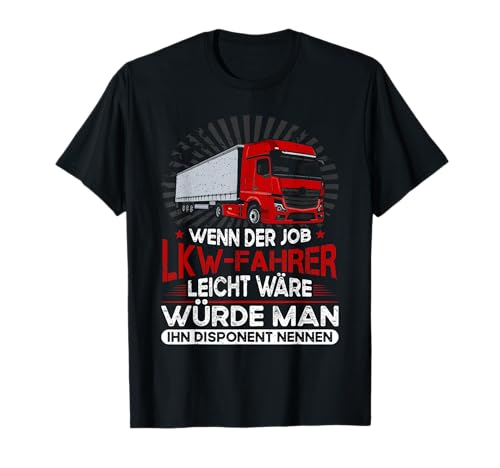 Lustiger LKW-Fahrer Spruch Trucker Humor Herren T-Shirt Lustiger LKW-Fahrer Spruch Trucker Humor Herren T-Shirt von Fernfahrer, Trucker & LKW Fahrer Geschenke