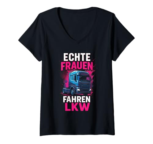 Damen Echte Frauen Fahren Lkw - Lkw Fahrer Trucker T-Shirt mit V-Ausschnitt Damen Echte Frauen Fahren Lkw - Lkw Fahrer Trucker T-Shirt mit V-Ausschnitt von Fernfahrer Fahrerin Spruch Fahrer Lkw Truckerin