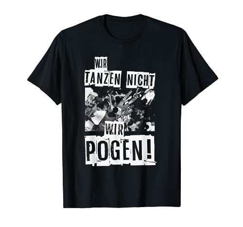Wir tanzen nicht wir Pogen Festival Männer Lustiger Spruch T-Shirt Wir tanzen nicht wir Pogen Festival Männer Lustiger Spruch T-Shirt von Festival Party Geschenke