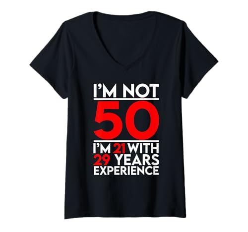 Damen I'm Not 50, I'm 21 with 29 Years Experience - Funny Birthday T-Shirt mit V-Ausschnitt Damen I'm Not 50, I'm 21 with 29 Years Experience - Funny Birthday T-Shirt mit V-Ausschnitt von Festive Fun Fifty Gifts