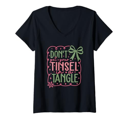 Damen Don't Get Your Lametta In A Tangle Humor T-Shirt mit V-Ausschnitt Damen Don't Get Your Lametta In A Tangle Humor T-Shirt mit V-Ausschnitt von Festive Holiday Cheer Humor Phrase
