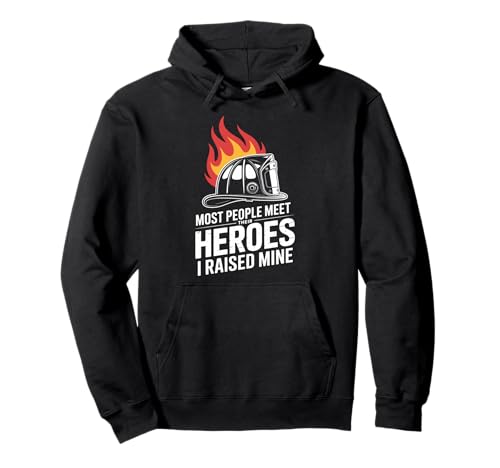 Mama Feuerwehr Most People Meet Their Heroes I Raised Mine Pullover Hoodie von Feuerwehr Familie Eltern Stolz Mutter Vater
