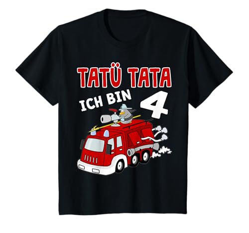 Kinder Feuerwehrauto Tatü Tata T-Shirt 4 Jahre Geburtstag T-Shirt von Feuerwehr Kinder Shirt Geburtstag Geschenk Idee