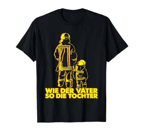 Wie der Vater so die Tochter Partner aussehen Feuerwehrmann Jungs T-Shirt Wie der Vater so die Tochter Partner aussehen Feuerwehrmann Jungs T-Shirt von Feuerwehr Mann Feuerwehrmann Frau fire department