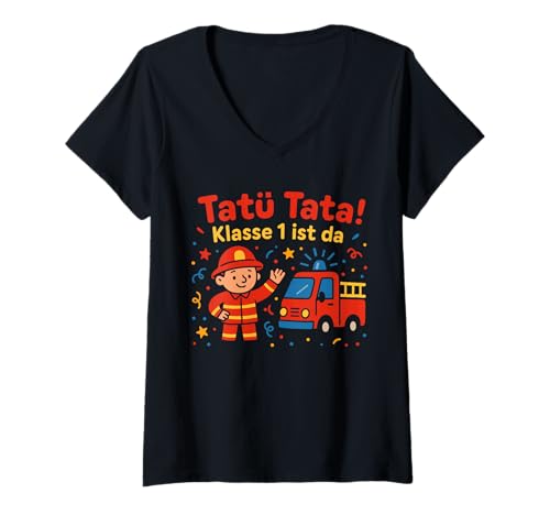Damen Tatü Tata Klasse 1 Ist Da Feuerwehrmann T-Shirt mit V-Ausschnitt von Feuerwehr Motiv Erste Klasse Schulanfang