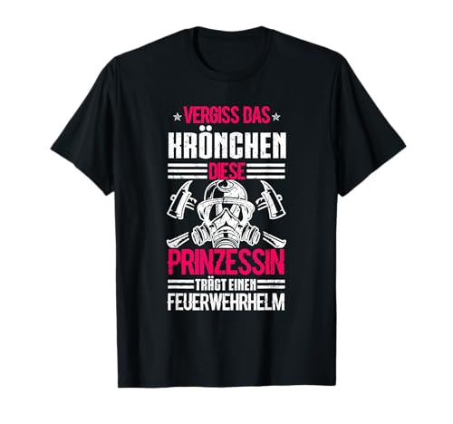 Feuerwehrfrau Feuerwehr Prinzessin HLF Feuerwehrhelm Mädchen T-Shirt Feuerwehrfrau Feuerwehr Prinzessin HLF Feuerwehrhelm Mädchen T-Shirt von Feuerwehr Prinzessin & Feuerwehrfrau Geschenke