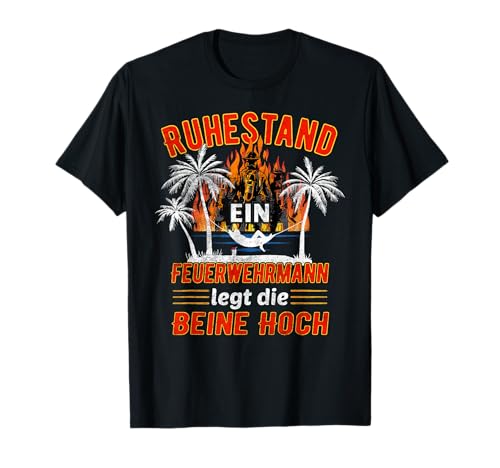 Herren Ruhestand Feuerwehrmann Legt die Beine Hoch Rente Feuerwehr T-Shirt von Feuerwehr Ruhestand Geschenke