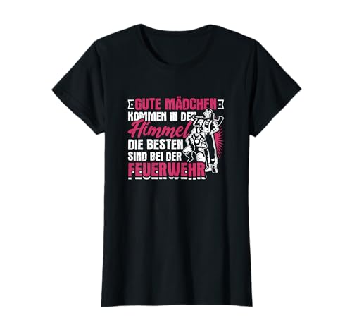 Gute Mädchen Himmel Besten Feuerwehr Feuerwehrfrau Sanitäter T-Shirt Gute Mädchen Himmel Besten Feuerwehr Feuerwehrfrau Sanitäter T-Shirt von Feuerwehr & Feuerwehrmann Sprüche