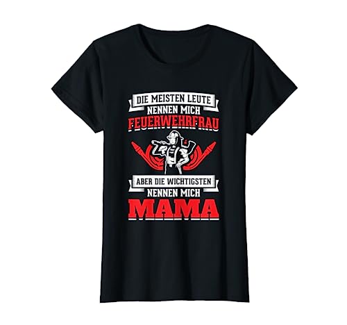 Feuerwehrmann Wichtisgsten Mama Feuerwehr Mutter T-Shirt Feuerwehrmann Wichtisgsten Mama Feuerwehr Mutter T-Shirt von Feuerwehrfrau & Feuerwehr Sprüche