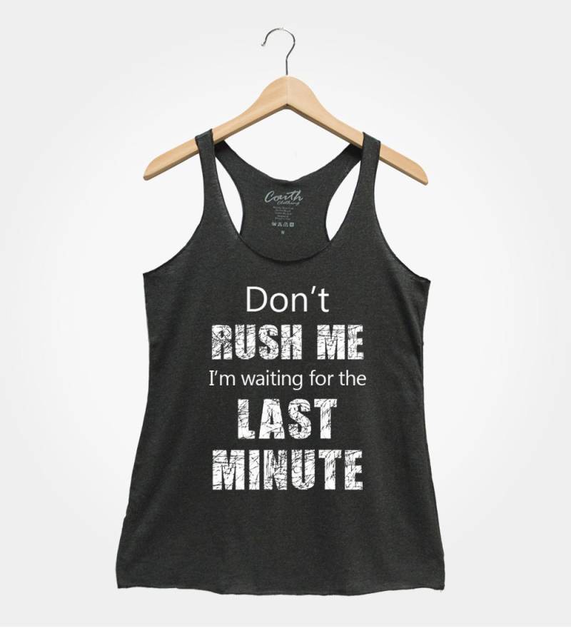 Don't Rush Me Tank Top Lustiges Frauen-Party-Shirt von FierceTankDesign
