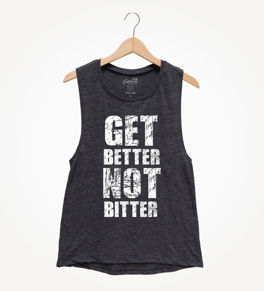 Get Better Not Bitter Tank Top - Damen Workout Muskel-T-Shirt von FierceTankDesign
