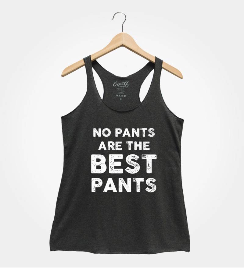Keine Hosen Sind Die Besten Tank Top, Damen Racerback Tank, Lustiges Humor Faules Top von FierceTankDesign