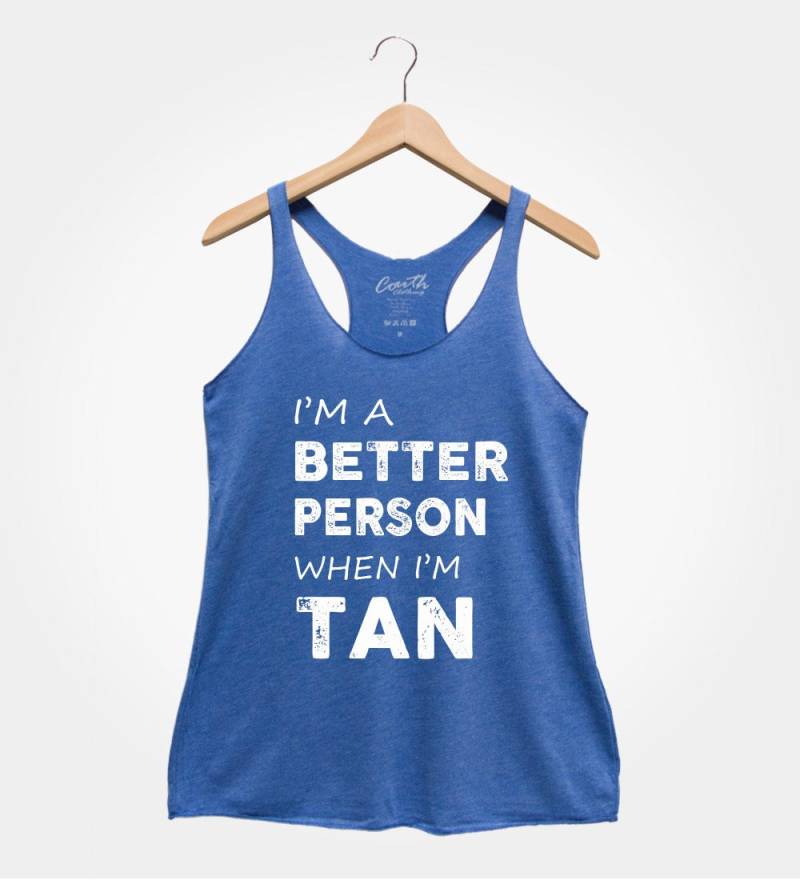 Lustiges Frauen-Tanktop Ich Bin Eine Bessere Person, Wenn Ich Braun von FierceTankDesign