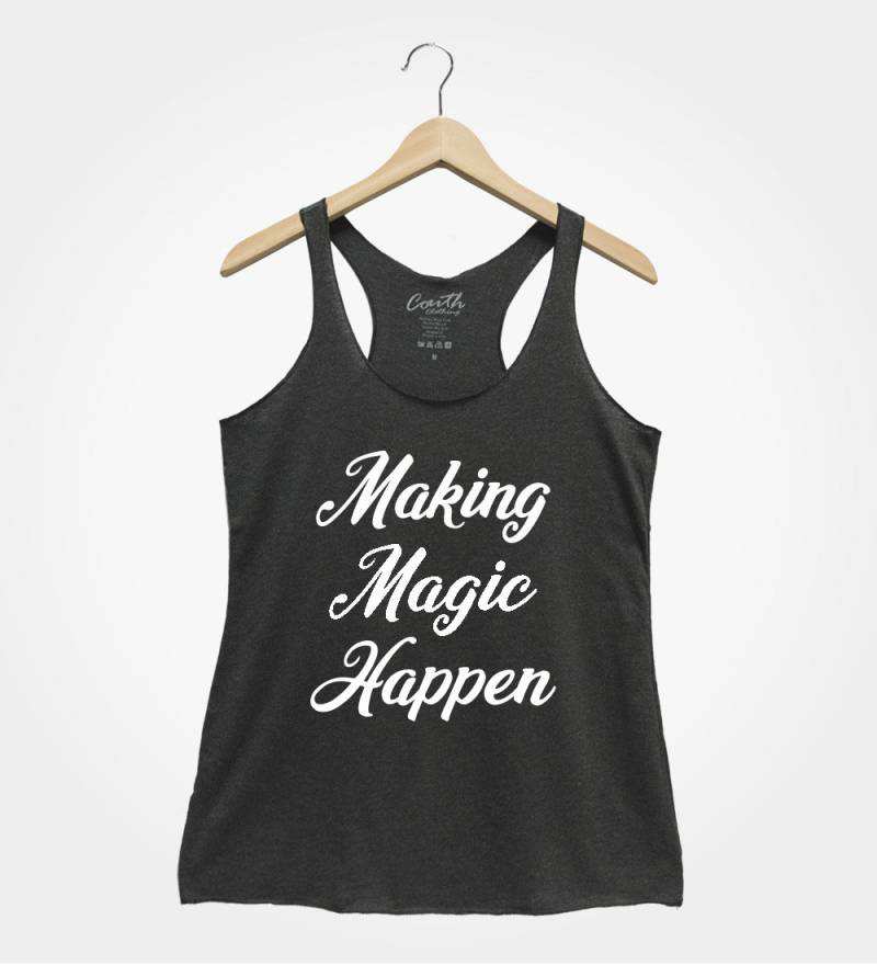 Making Magic Happen Tank Top - Damen Racerback Inspirierendes Zitat von FierceTankDesign
