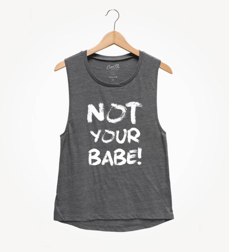 Not Your Babe Muskel-Tanktop Slogan-T-Shirt Für Frauen von FierceTankDesign