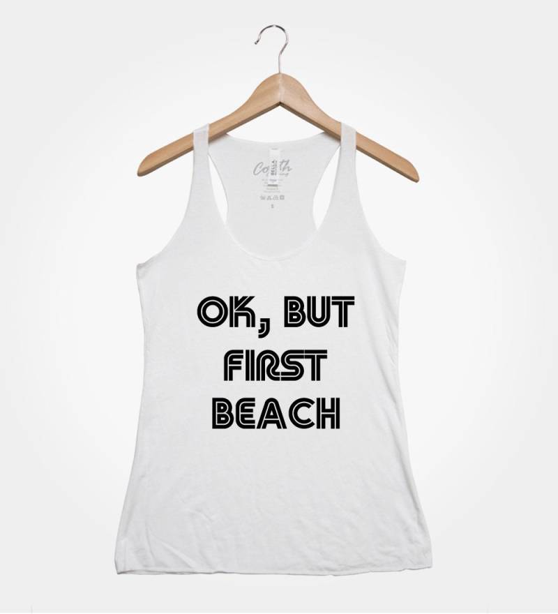 Ok But First Beach Racerback Tank Top - Frauen Urlaubs Shirt von FierceTankDesign