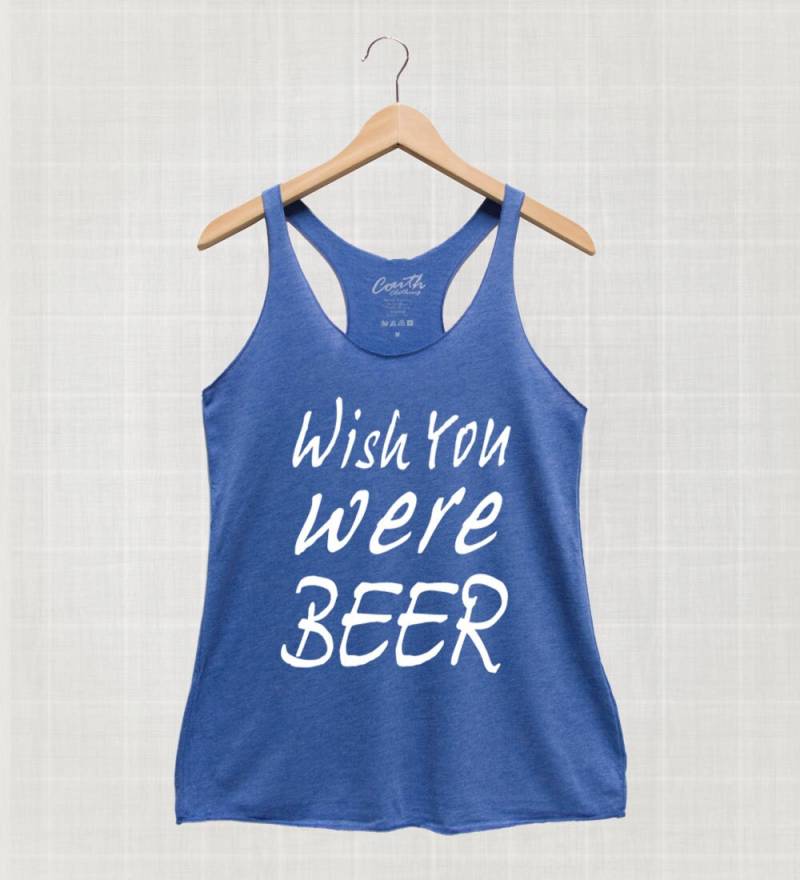 Wish You Were Beer Tank Top Damen Triblend Racerback von FierceTankDesign