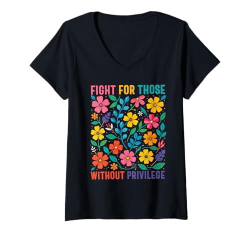 Damen Kämpfen Sie für diejenigen ohne Privileg demokratische Liberale Rechte T-Shirt mit V-Ausschnitt von Fight for those without privilege progressive