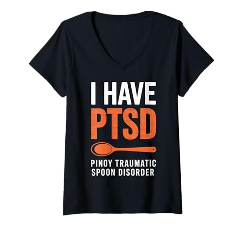 Damen Funny I Have PTSD Pinoy Traumatischer Löffel Spruch Frauen Männer T-Shirt mit V-Ausschnitt von Filipino Joke Tagalog Pun Sarcastic Family Humor