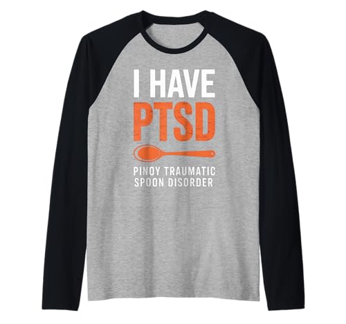 Funny I Have PTSD Pinoy Traumatischer Löffel Spruch Frauen Männer Raglan von Filipino Joke Tagalog Pun Sarcastic Family Humor