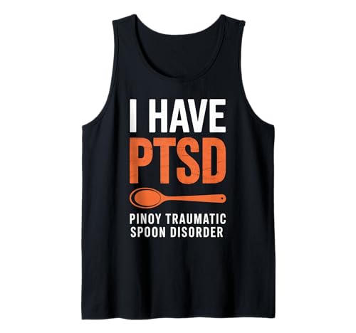 Funny I Have PTSD Pinoy Traumatischer Löffel Spruch Frauen Männer Tank Top von Filipino Joke Tagalog Pun Sarcastic Family Humor