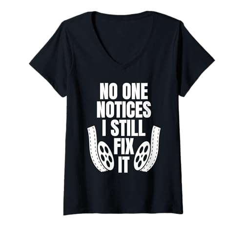 Damen No One Notices I Still Fix It Editor Filmmaker Movie T-Shirt mit V-Ausschnitt von Filmemacher Film Bearbeitung Designs Idee