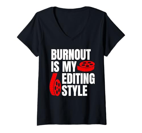 Damen Burnout Is My Editing Style Filmmaker Movie Editor T-Shirt mit V-Ausschnitt von Filmemacher Film Bearbeitung Designs