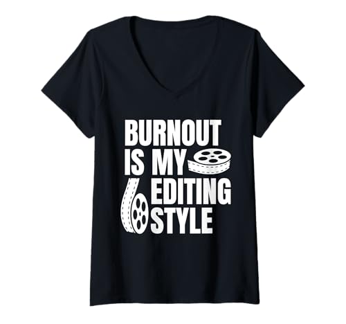Damen Burnout Is My Editing Style Filmmaker Movie Editor T-Shirt mit V-Ausschnitt von Filmemacher Film Bearbeitung Designs